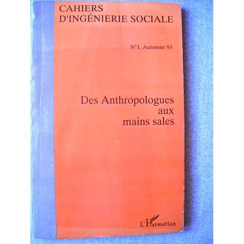 Cahiers D'ingénierie Sociale N° 1 - Des Anthropologues Aux Mains Sales
