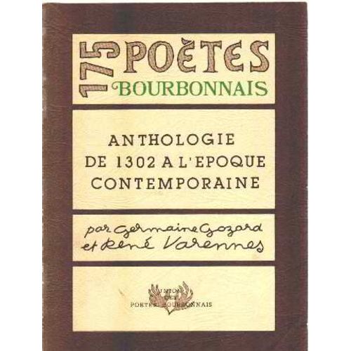 175 Poetes Bourbonnais / Anthologie De 1302 À L'epoque Contemporaine