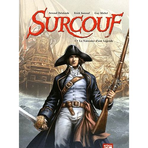 Surcouf Tome 1 - La Naissance D'une Légende