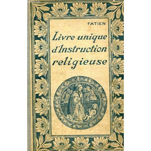 Livre Unique D'instruction Religieuse. Petite Histoire Sainte Vie De N.-S. Jesus Christ. Petite Histoire De L'eglise