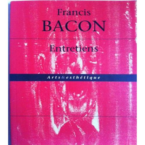 Francis Bacon - Entretiens