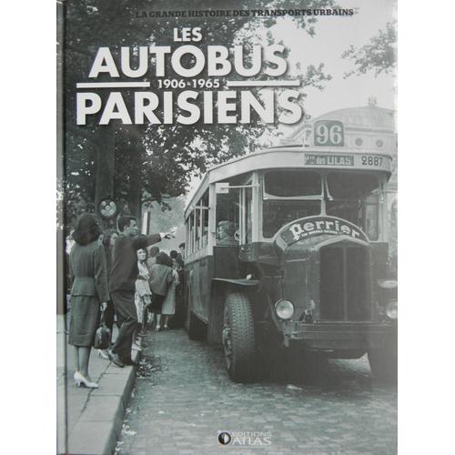 Les Autobus Parisiens 1906-1965 - La Grande Histoire Des Transports Urbains