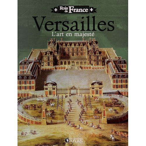 Roi De France Versailles L'art En Majeste