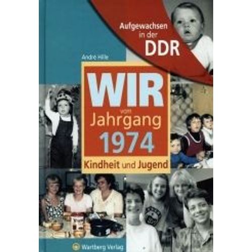Aufgewachsen In Der Ddr - Wir Vom Jahrgang 1974 - Kindheit Und Jugend