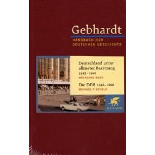 Deutschland Unter Alliierter Besatzung 1945-1949. Die Ddr 1949-1990
