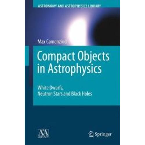 Compact Objects In Astrophysics