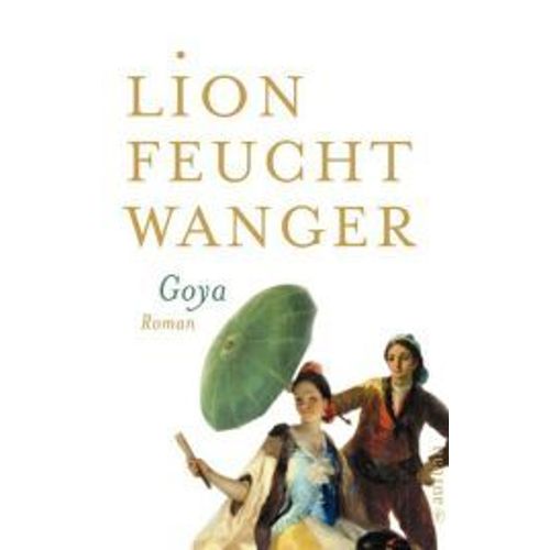 Goya Oder Der Arge Weg Der Erkenntnis