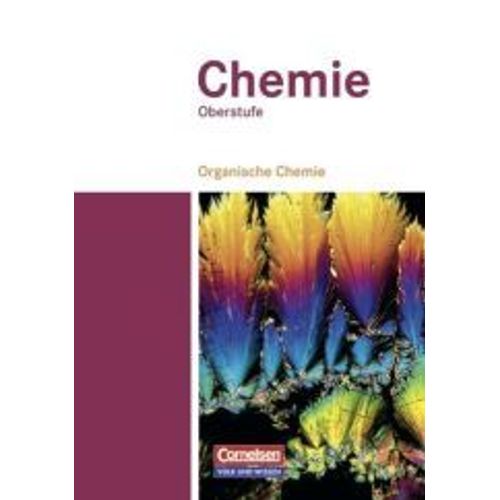 Chemie Oberstufe. Organische Chemie. Schülerbuch. Östliche Bundesländer Und Berlin