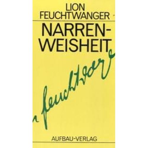 Narrenweisheit Oder Tod Und Verklärung Des Jean-Jacques Rousseau