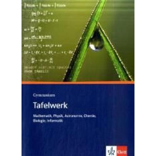 Tafelwerk Mathematik, Physik, Astronomie, Chemie, Biologie, Informatik. Sekundarstufe I Und Ii. Gymnasium