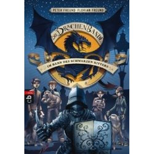 Die Drachen-Bande. Im Bann Des Schwarzen Ritters