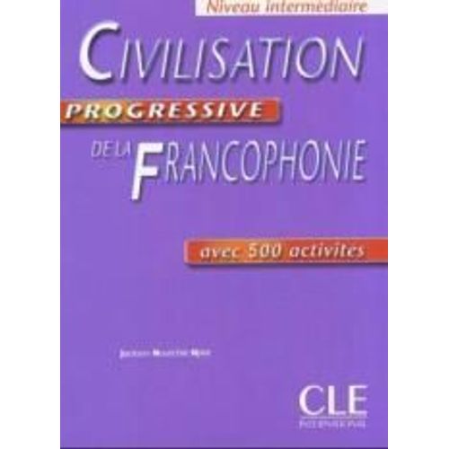 Civilisation Progressive Du Francophonie. Niveau Intermédiaire