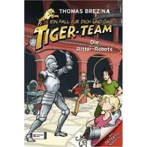 Ein Fall Für Dich Und Das Tiger-Team 04. Die Ritter-Robots