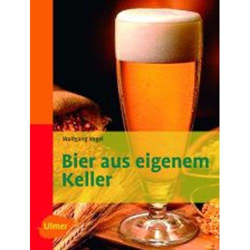 Vogel, W: Bier Aus Eigenem Keller