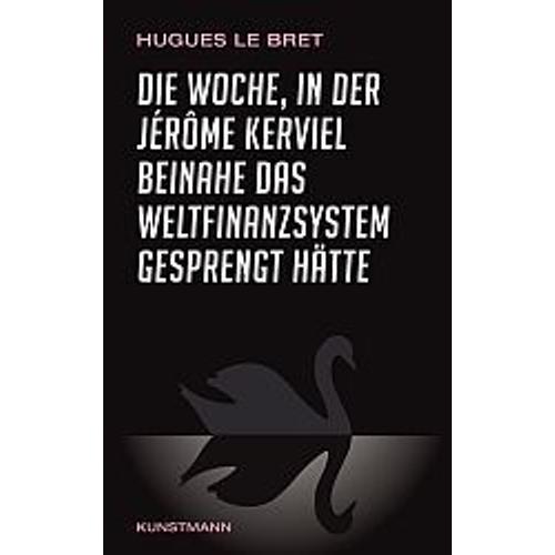 Die Woche, In Der Jérôme Kerviel Beinahe Das Weltfinanzsystem Gesprengt Hätte