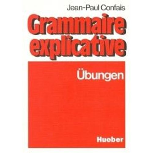 Grammaire Explicative. Übungen Zur Französischen Grammatik Für Leistungskurs Und Studium