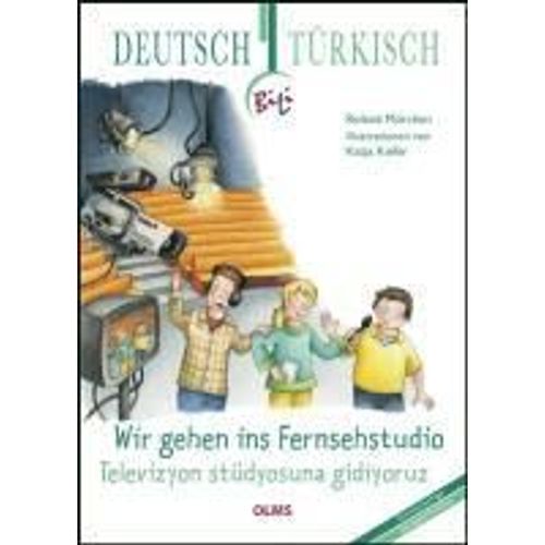 Wir Gehen Ins Fernsehstudio. Deutsch-Türkische Ausgabe