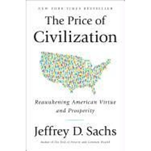 The Price Of Civilization: Reawakening American Virtue And Prosperity