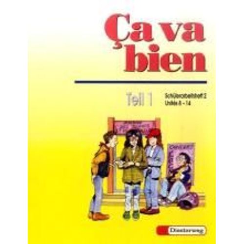 Ca Va Bien 1. Schülerarbeitsheft 2. Unites 8 - 14