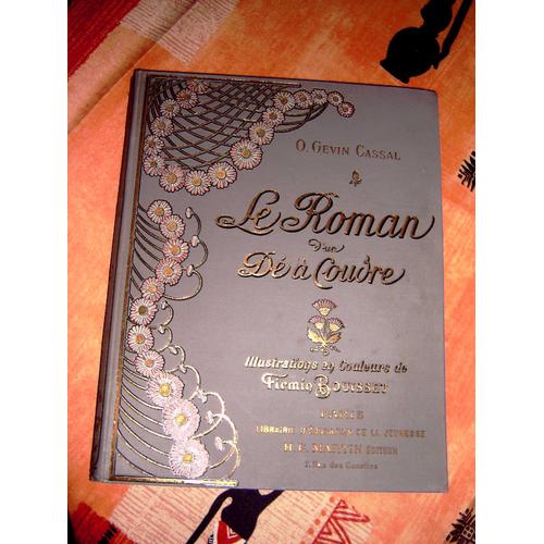 Le Roman D'un De  A  Coudre  Illustrations  En Couleurs  De  Firmin  Bouisset ( Aquarelles