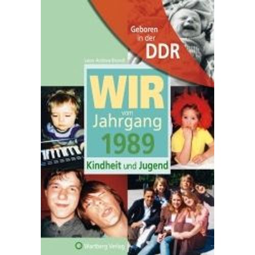 Geboren In Der Ddr. Wir Vom Jahrgang 1989 Kindheit Und Jugend