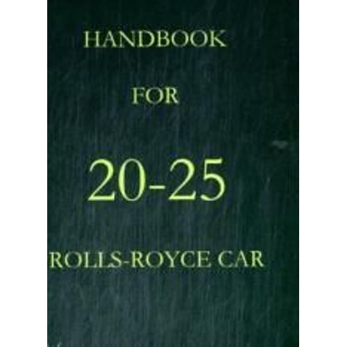 Handbook For The 20-25 Rolls-Royce Car