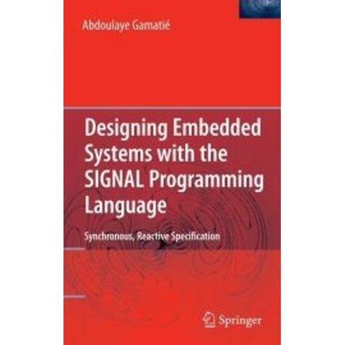Designing Embedded Systems With The Signal Programming Language