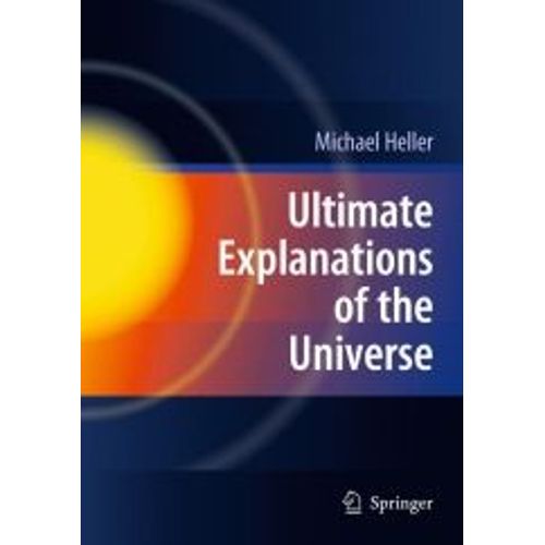 Ultimate Explanations Of The Universe