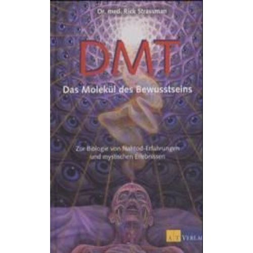 Dmt - Das Molekül Des Bewusstseins