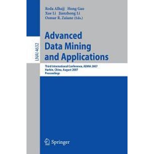 Advanced Data Mining And Applications: Third International Conference, Adma 2007, Harbin, China, August 6-8, 2007 Proceedings