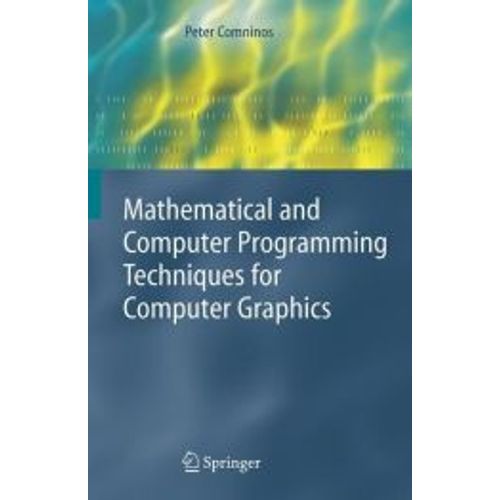 Mathematical And Computer Programming Techniques For Computer Graphics