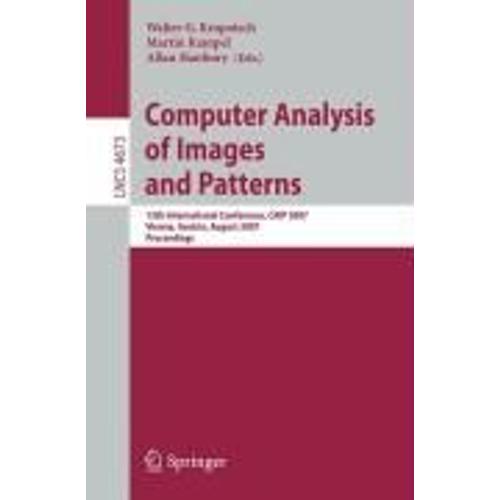 Computer Analysis Of Images And Patterns: 12th International Conference, Caip 2007, Vienna, Austria, August 27-29, 2007, Proceedings