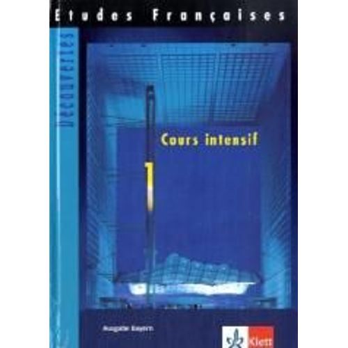 Etudes Francaises. Decouvertes 1. Cours Intensif. Schülerbuch. Regionalausgabe Für Bayern