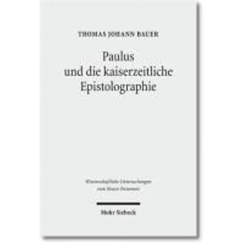 Paulus Und Die Kaiserzeitliche Epistolographie