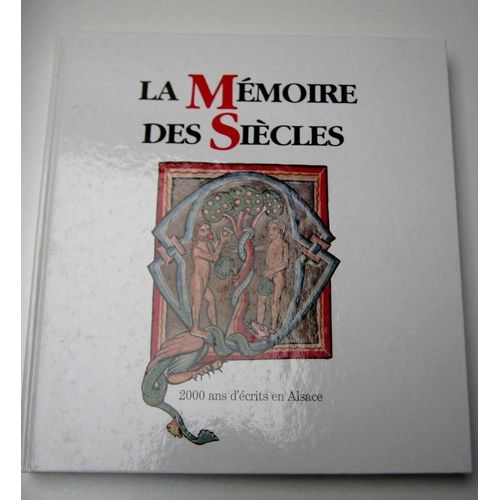 La Mémoire Des Siècles - 2000 Ans D'écrits En Alsace