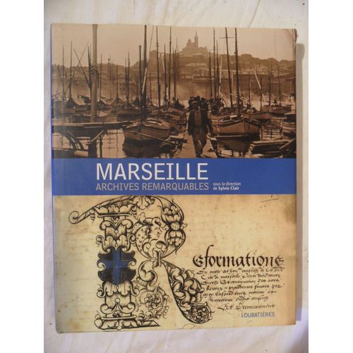 Marseille - Archives Remarquables - Sylvie Clair - 2016 - 180 Pages - Éditions Loubatieres -