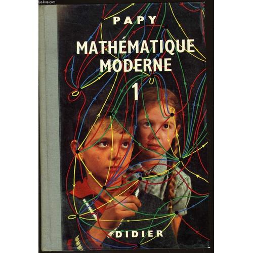 Mathematique Moderne Tome 1