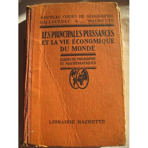 Nouveau Cours De Géographie - Les Principales Puissances Et La Vie Économique Du Monde (Classes De Philosophie Et Mathématiques)