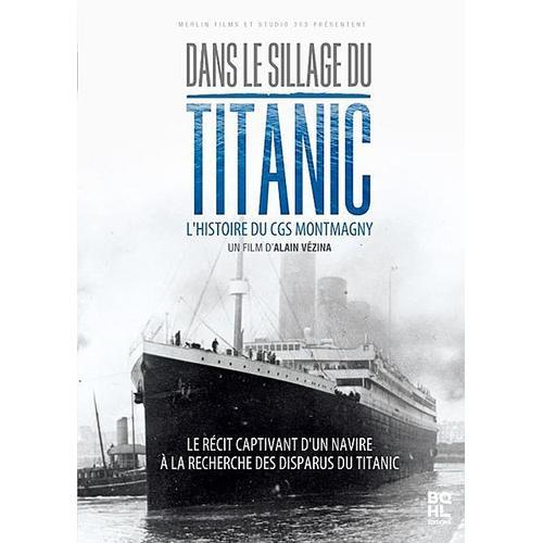 Dans Le Sillage Du Titanic : L'histoire Du Cgs Montmagny