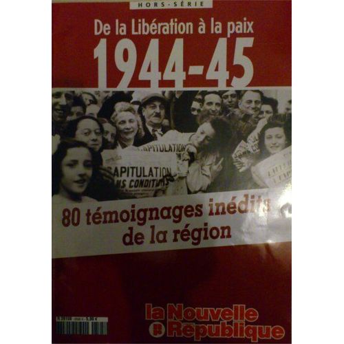 La Nouvelle République Hors Serie De La Libération À La Paix 1944-45 505 H