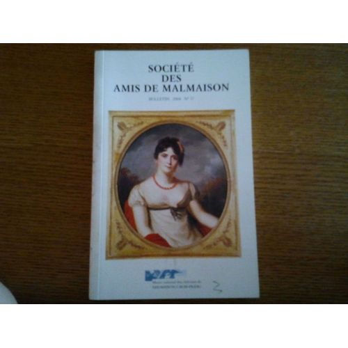 Société Des Amis De Malmaison Bulletin 2004 Numéro 37