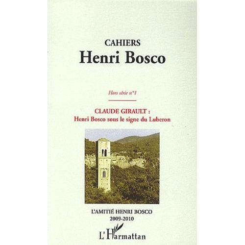 Cahiers Henri Bosco Hors Série N° 1 - Henri Bosco Sous Le Signe Du Luberon