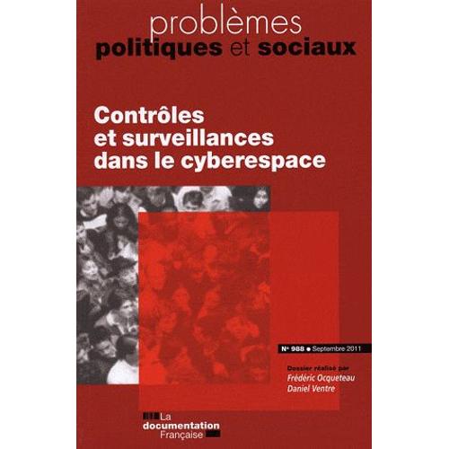 Problèmes Politiques Et Sociaux N° 988, Septembre 20 - Contrôles Et Surveillances Dans Le Cyberespace