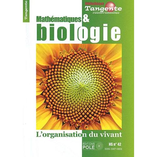 Tangente Hors Série N°42 - Mathématiques Et Biologie - L'organisation Du Vivant