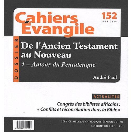Cahiers Evangile N° 152, Juin 2010 - De L'ancien Testament Au Nouveau - Tome 1, Autour Du Pentateuque