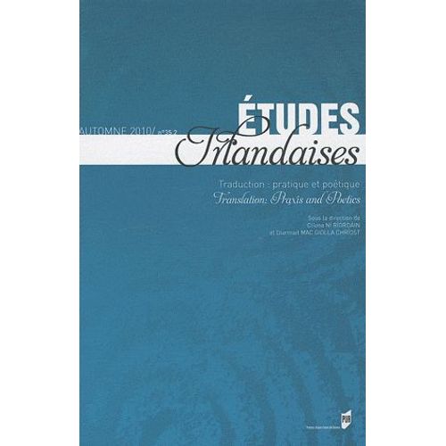 Etudes Irlandaises N° 35-2, Automne 201 - Traduction : Pratique Et Poétique
