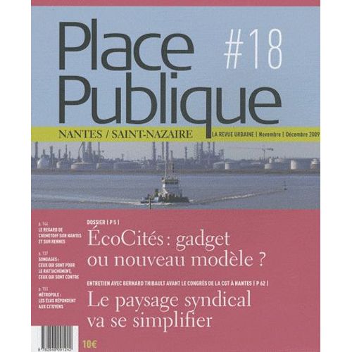 Place Publique Nantes/Saint-Nazaire N° 18, Novembre-Déce - Ecocités : Gadget Ou Nouveau Modèle ?