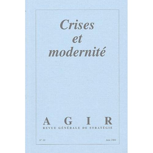 Agir N° 18, Juin 2004 - Crises Et Modernité