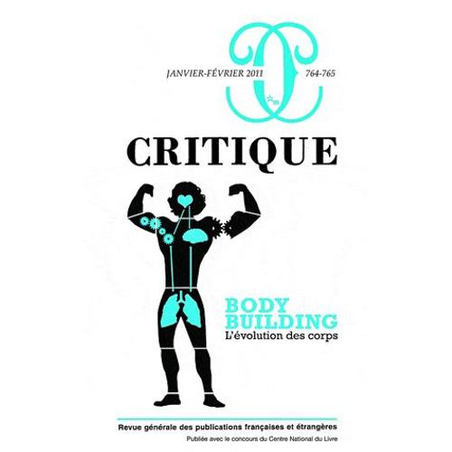 Critique N° 764-765 - Janvier - Bodybuilding, L'évolution Des Corps