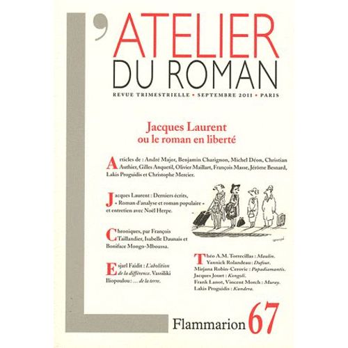 L'atelier Du Roman N° 67, Septembre 201 - Jacques Laurent Ou Le Roman En Liberté